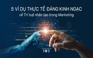 5 ví dụ thực tế đáng kinh ngạc về Trí tuệ nhân tạo trong Marketing