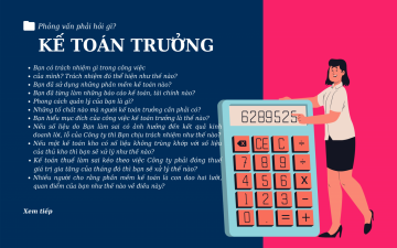 Phỏng vấn phải hỏi gì: KẾ TOÁN TRƯỞNG