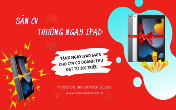 [DÀNH CHO CTV] SĂN CV - THƯỞNG NGAY IPAD