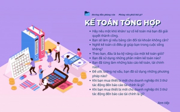 Phỏng vấn phải hỏi gì: KẾ TOÁN TỔNG HỢP