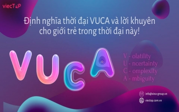 Định nghĩa thời đại VUCA và lời khuyên cho giới trẻ trong thời đại này